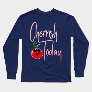 Cherrish Today Long Sleeve T-Shirt